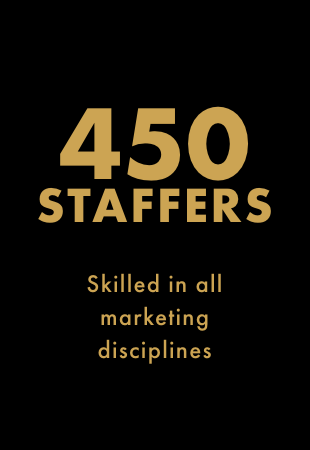 450 STAFFERS Skilled in all marketing disciplines.